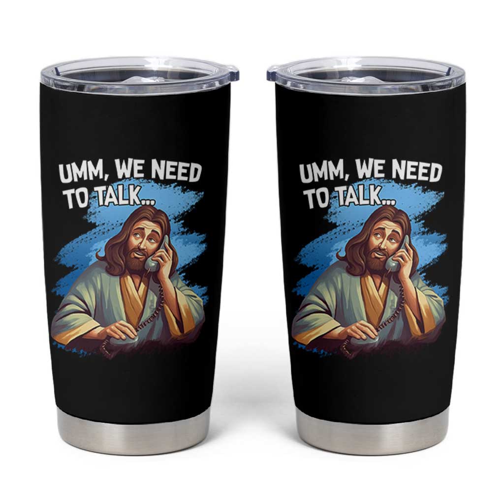 Funny Jesus Tumbler Cup We Need To Talk Christian Religious Meme