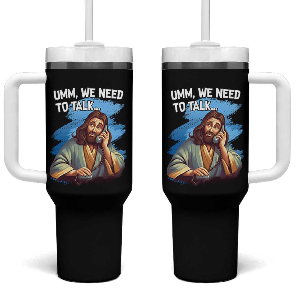 Funny Jesus Tumbler With Handle We Need To Talk Christian Religious Meme