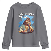 Funny Jesus Youth Sweatshirt We Need To Talk Christian Religious Meme