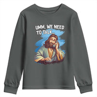 Funny Jesus Youth Sweatshirt We Need To Talk Christian Religious Meme
