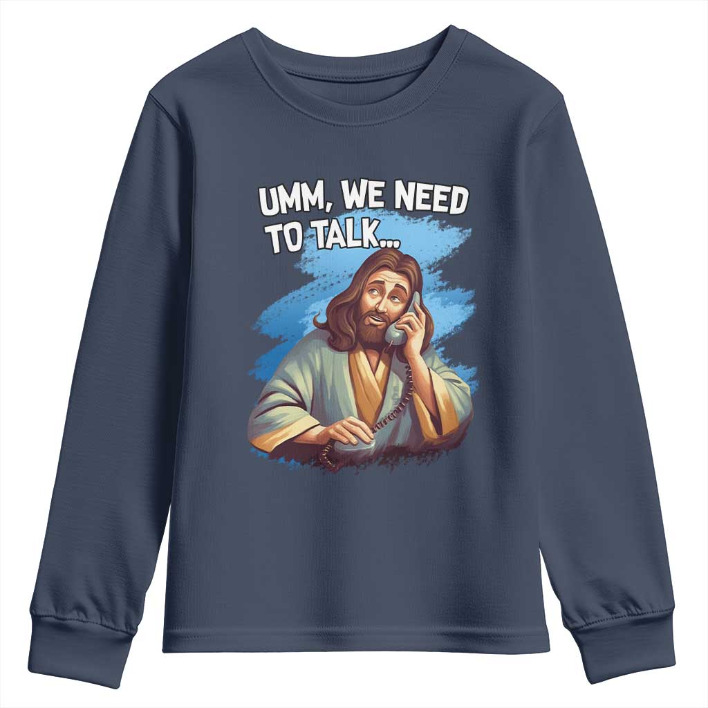 Funny Jesus Youth Sweatshirt We Need To Talk Christian Religious Meme