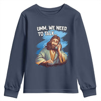 Funny Jesus Youth Sweatshirt We Need To Talk Christian Religious Meme