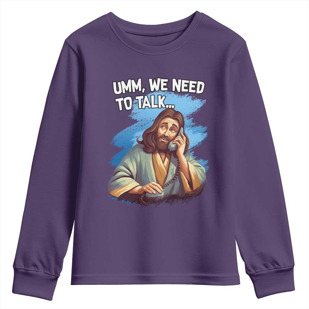Funny Jesus Youth Sweatshirt We Need To Talk Christian Religious Meme