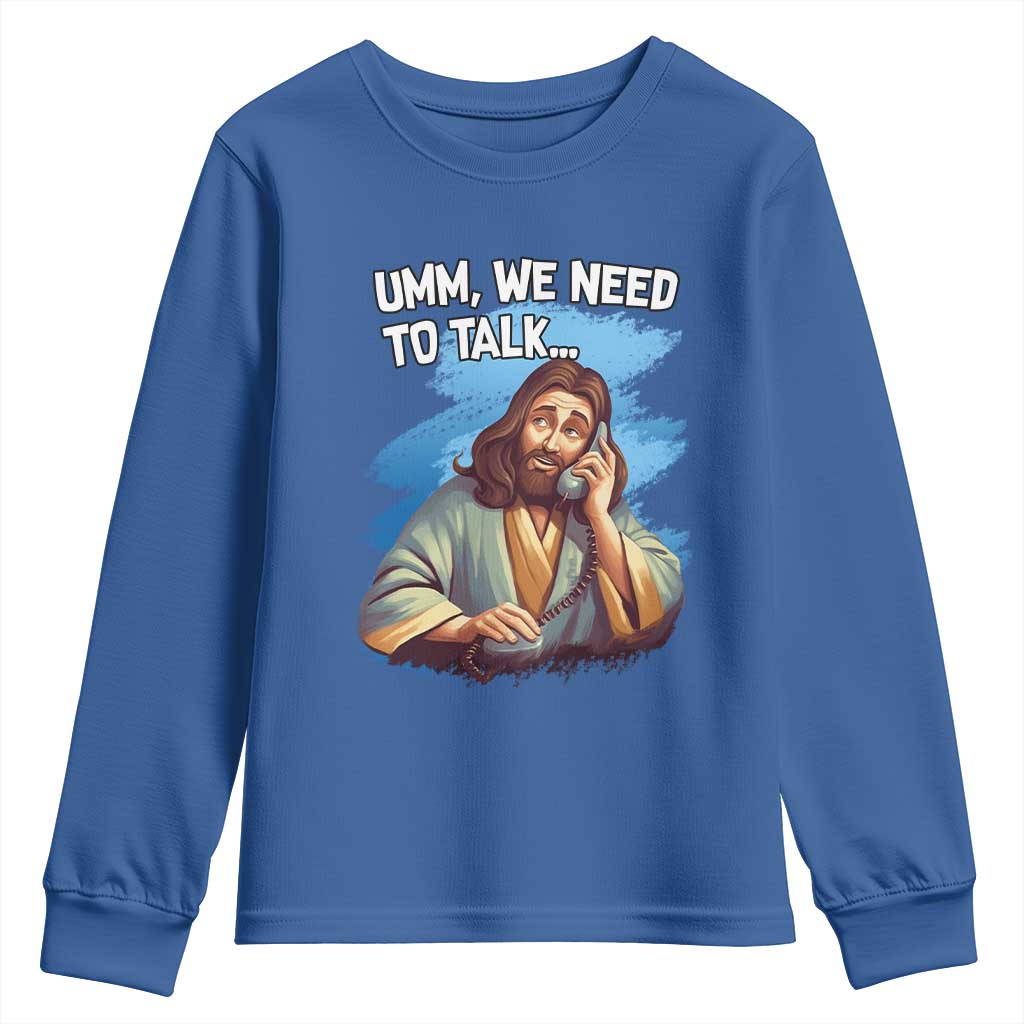 Funny Jesus Youth Sweatshirt We Need To Talk Christian Religious Meme