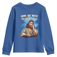 Funny Jesus Youth Sweatshirt We Need To Talk Christian Religious Meme