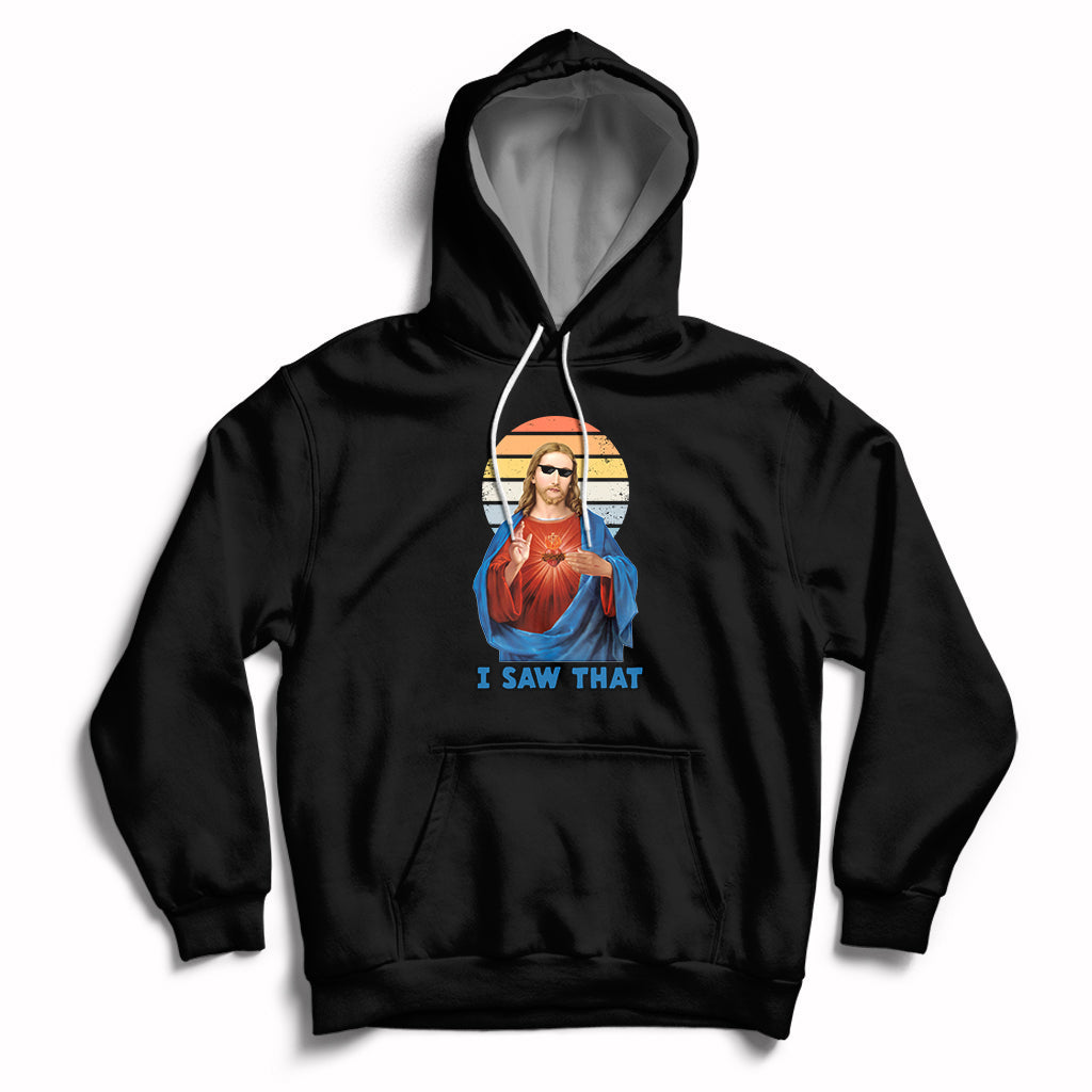Funny Quote Jesus Meme I Saw That Christian God Vintage Funny Jesus Shirt, Jesus Believer, Religious Shirt Hoodie - Wonder Print Shop