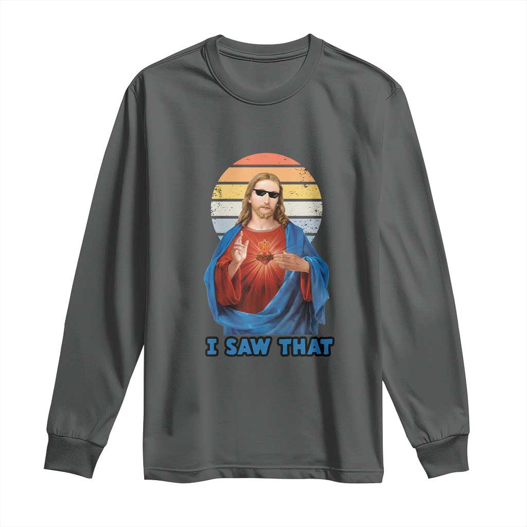Funny Jesus Long Sleeve Shirt I Saw That Christian Religious Meme Retro