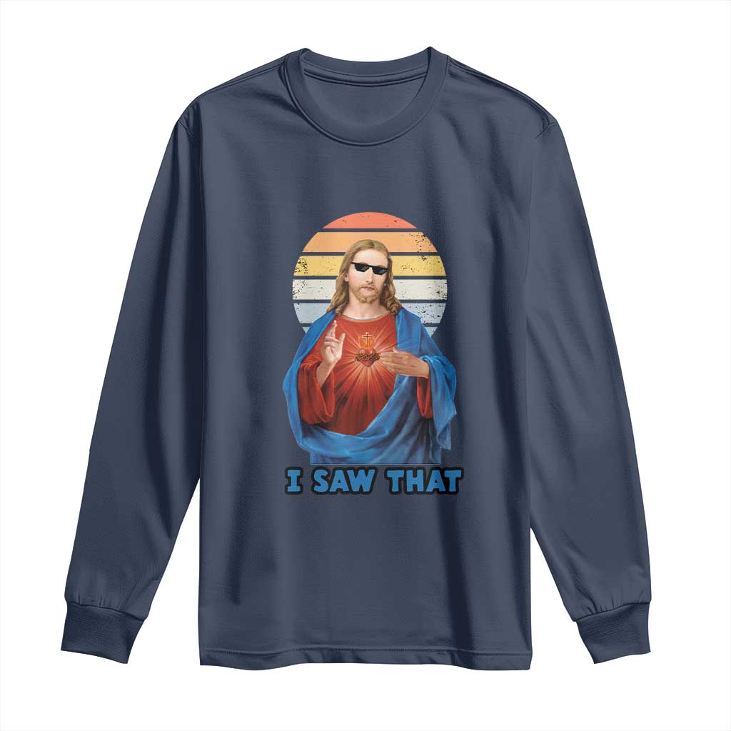 Funny Jesus Long Sleeve Shirt I Saw That Christian Religious Meme Retro