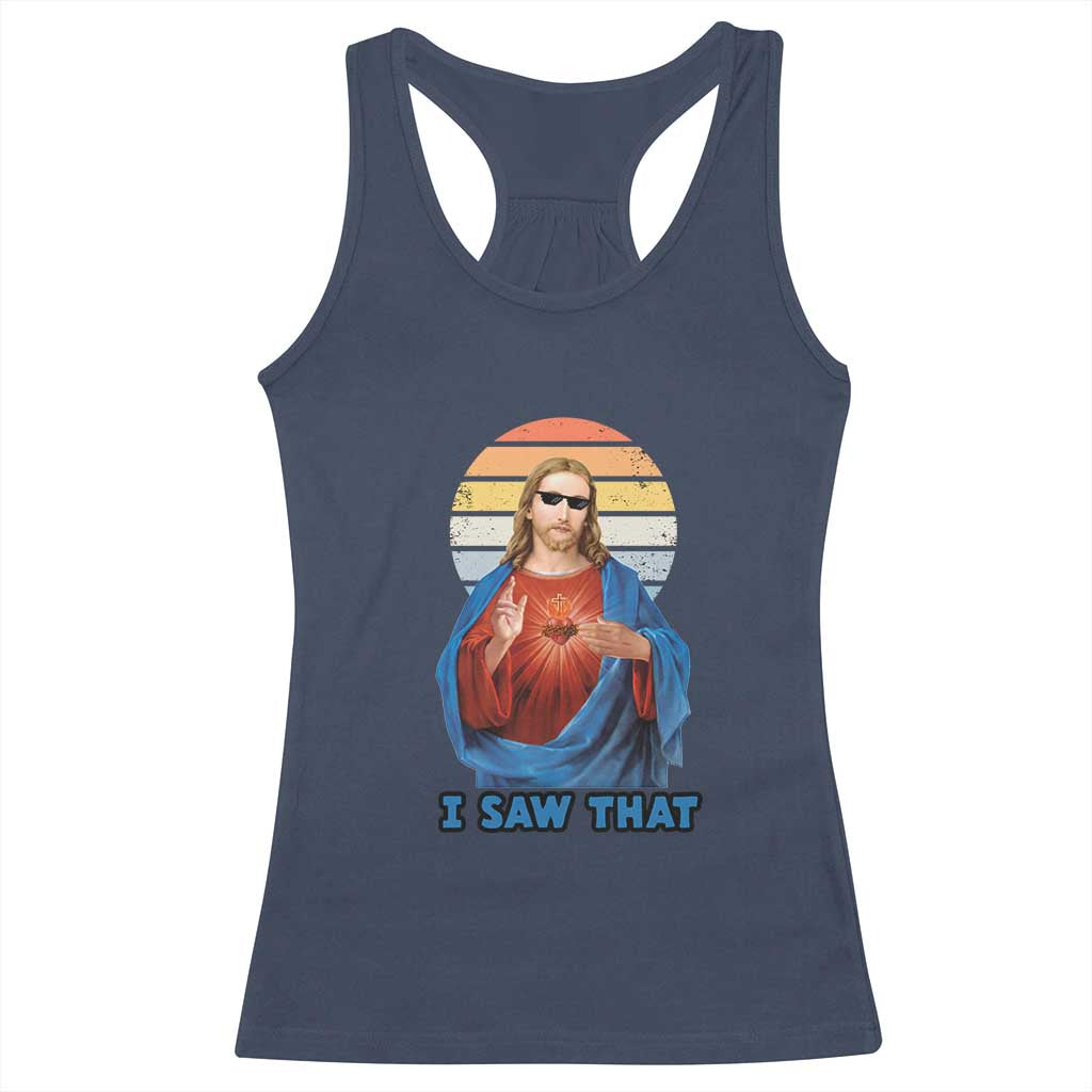 Funny Jesus Racerback Tank Top I Saw That Christian Religious Meme Retro