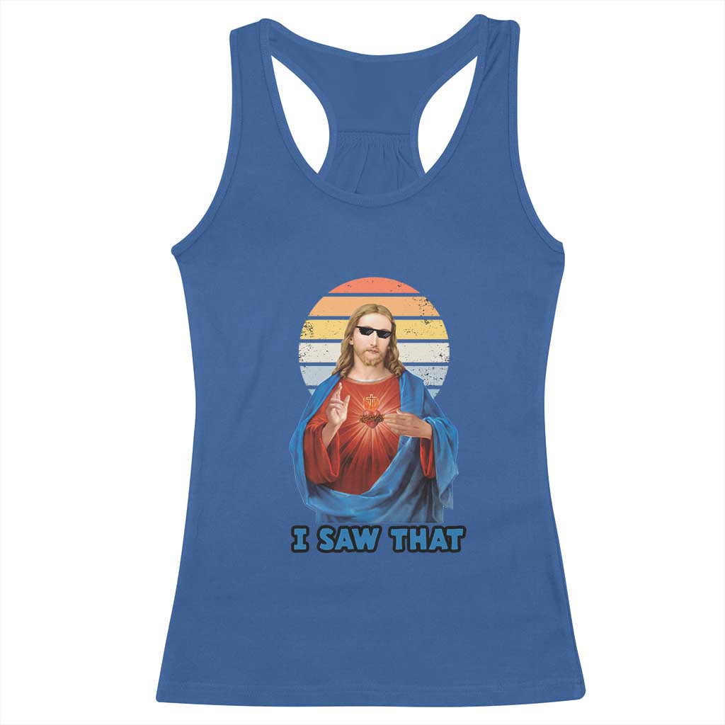 Funny Jesus Racerback Tank Top I Saw That Christian Religious Meme Retro