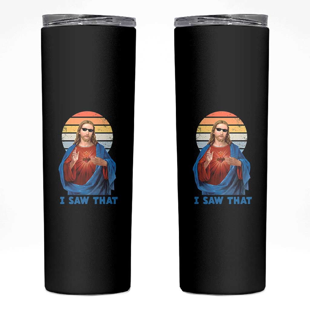 Funny Jesus Skinny Tumbler I Saw That Christian Religious Meme Retro