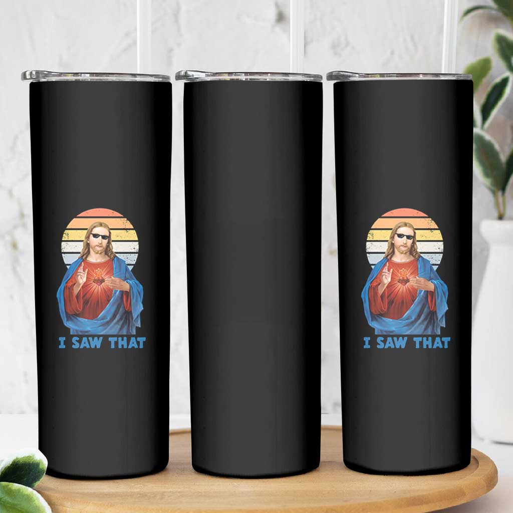 Funny Jesus Skinny Tumbler I Saw That Christian Religious Meme Retro