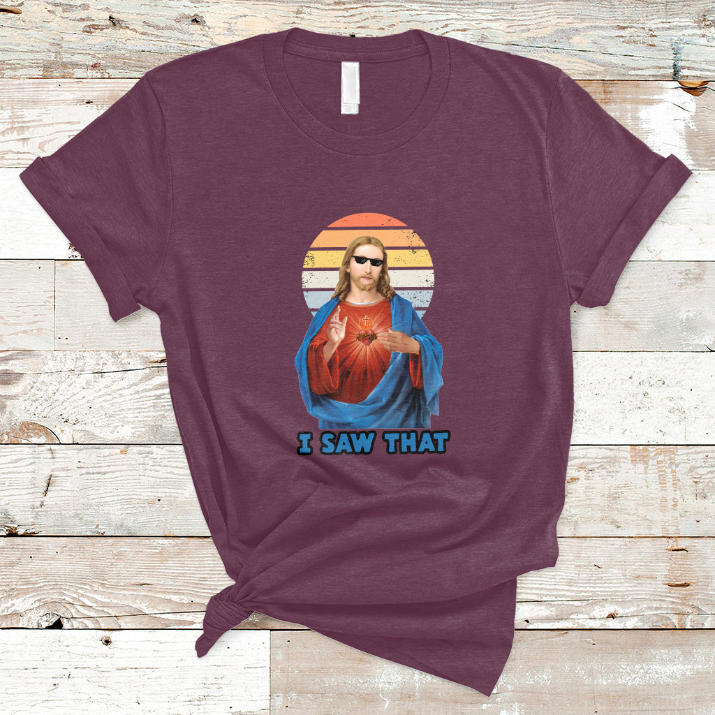Funny Quote Jesus Meme I Saw That Christian God Vintage Funny Jesus Shirt, Jesus Believer, Religious Shirt T-Shirt - Wonder Print Shop