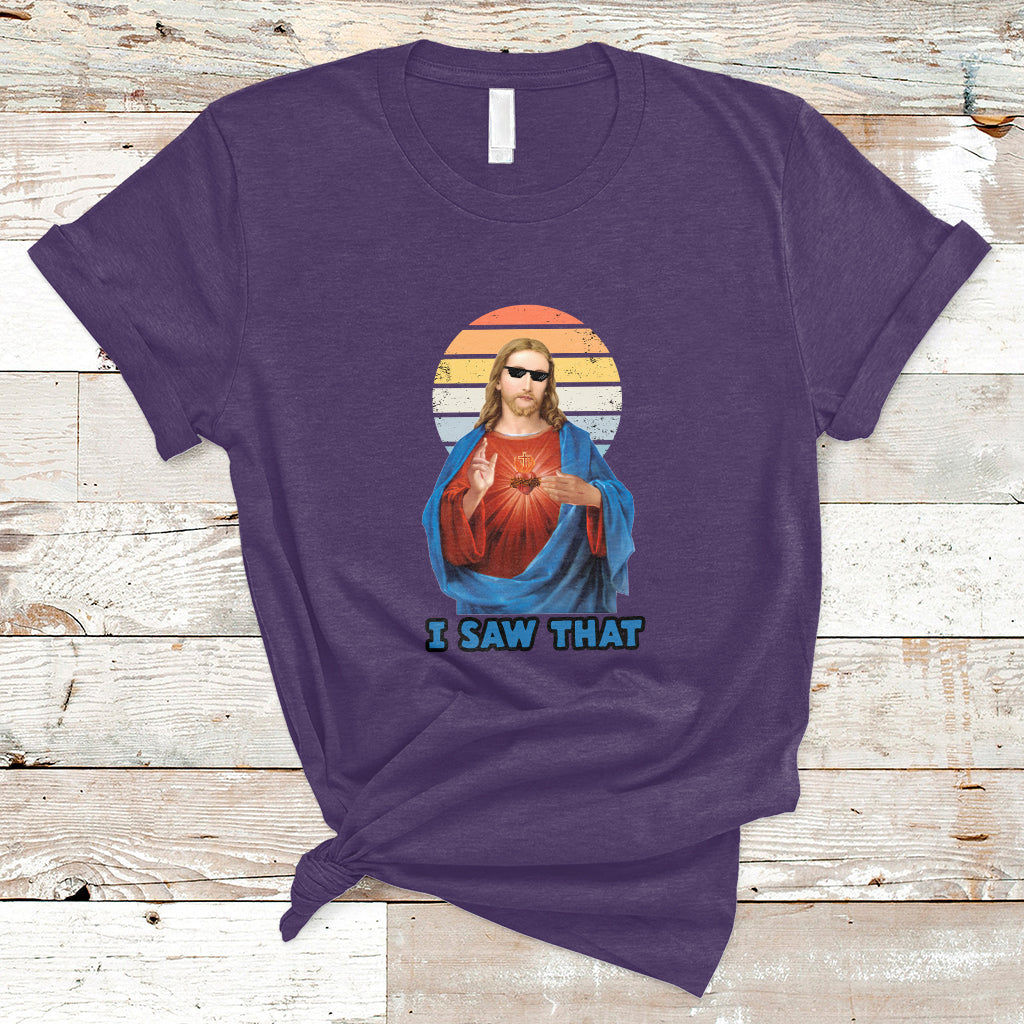 Funny Quote Jesus Meme I Saw That Christian God Vintage Funny Jesus Shirt, Jesus Believer, Religious Shirt T-Shirt - Wonder Print Shop