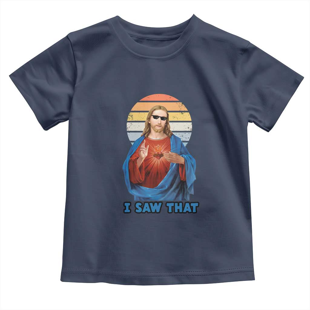 Funny Jesus Toddler T Shirt I Saw That Christian Religious Meme Retro