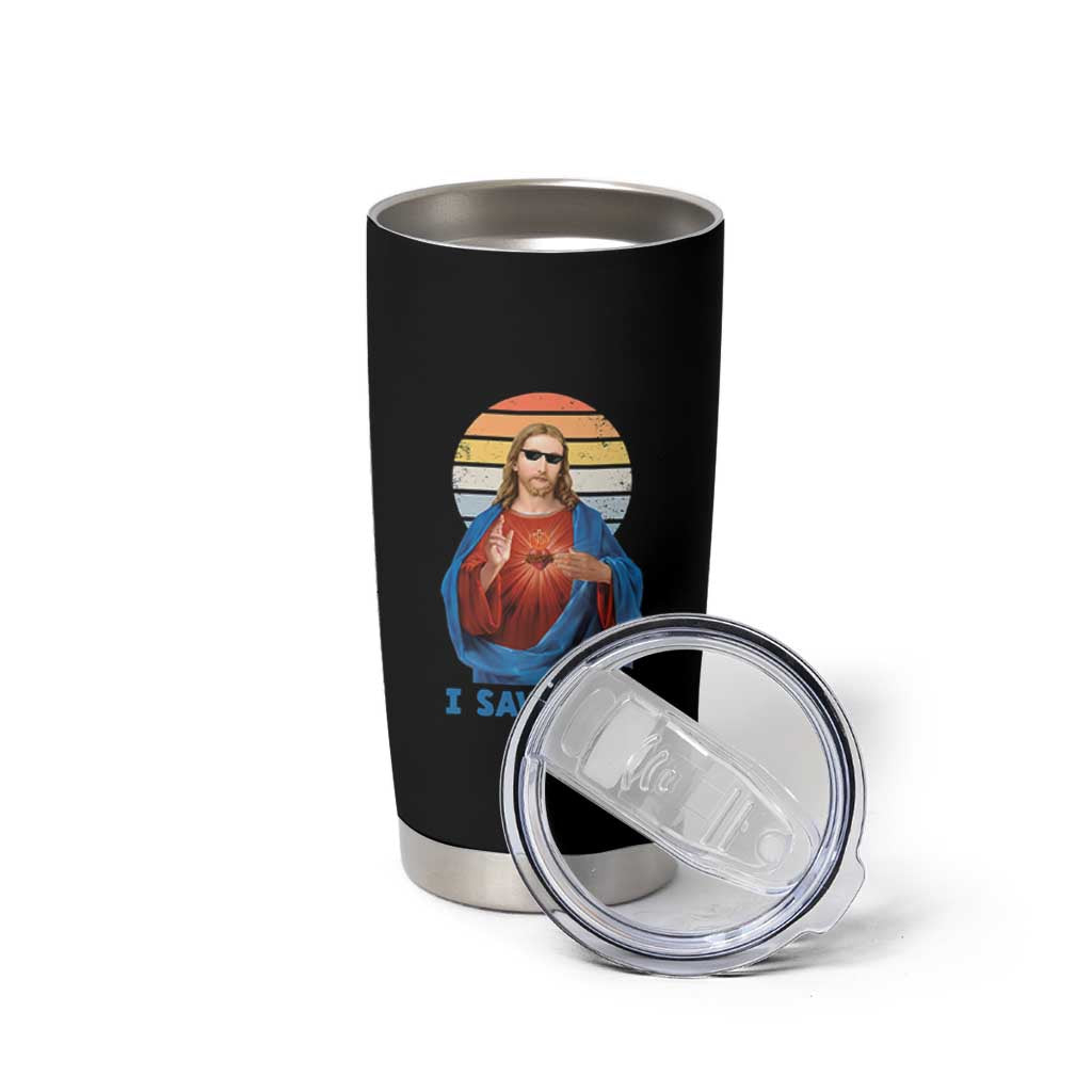 Funny Jesus Tumbler Cup I Saw That Christian Religious Meme Retro