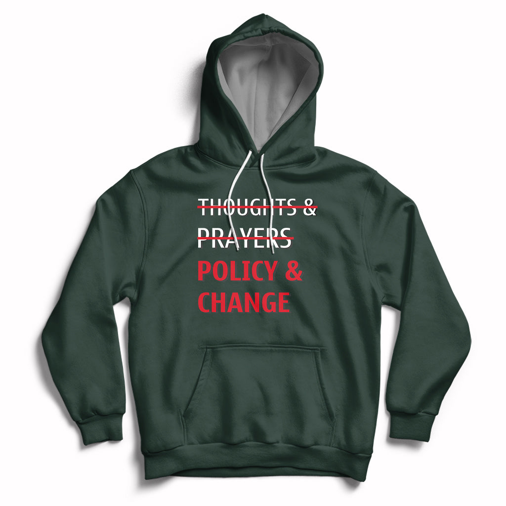 Not Thoughts And Prayers Policy And Change Human Rights Equality Hoodie - Wonder Print Shop