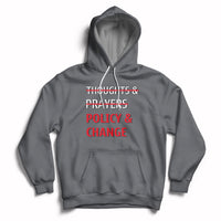 Not Thoughts And Prayers Policy And Change Human Rights Equality Hoodie - Wonder Print Shop