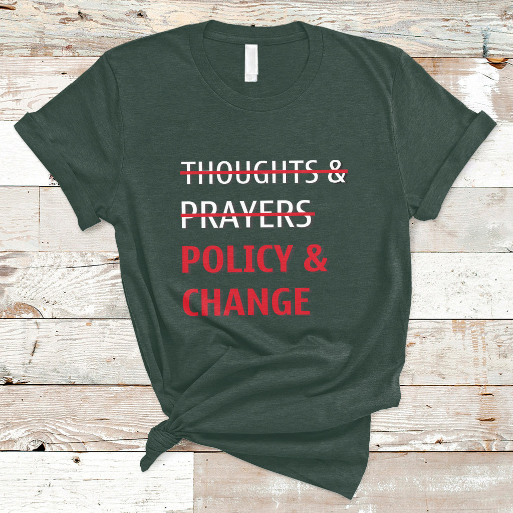 Not Thoughts And Prayers Policy And Change Human Rights Equality T-Shirt - Wonder Print Shop
