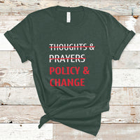 Not Thoughts And Prayers Policy And Change Human Rights Equality T-Shirt - Wonder Print Shop