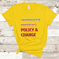 Not Thoughts And Prayers Policy And Change Human Rights Equality T-Shirt - Wonder Print Shop