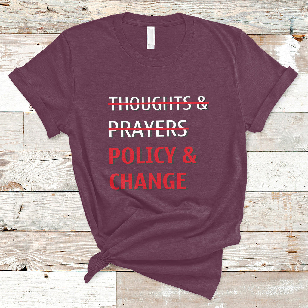 Not Thoughts And Prayers Policy And Change Human Rights Equality T-Shirt - Wonder Print Shop