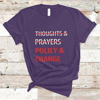 Not Thoughts And Prayers Policy And Change Human Rights Equality T-Shirt - Wonder Print Shop