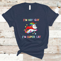 Gay Pride T Shirt I'm Not Gay I'm Super Gay Cute Unicorn LGBT Rainbow Gay Pride - Wonder Print Shop