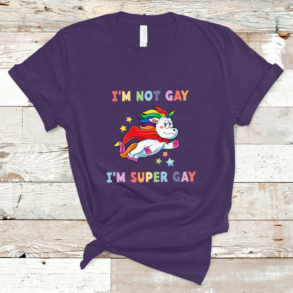 Gay Pride T Shirt I'm Not Gay I'm Super Gay Cute Unicorn LGBT Rainbow Gay Pride - Wonder Print Shop