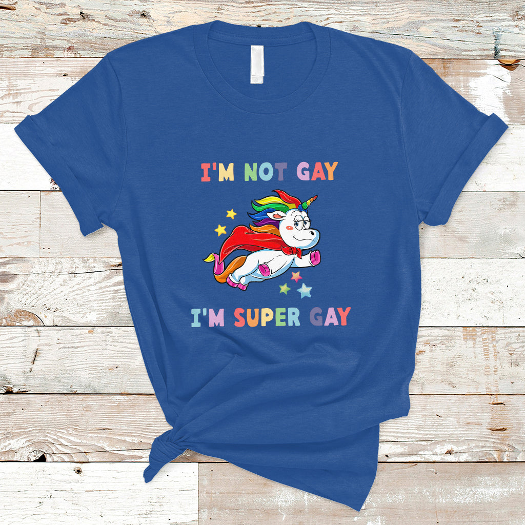 Gay Pride T Shirt I'm Not Gay I'm Super Gay Cute Unicorn LGBT Rainbow Gay Pride - Wonder Print Shop