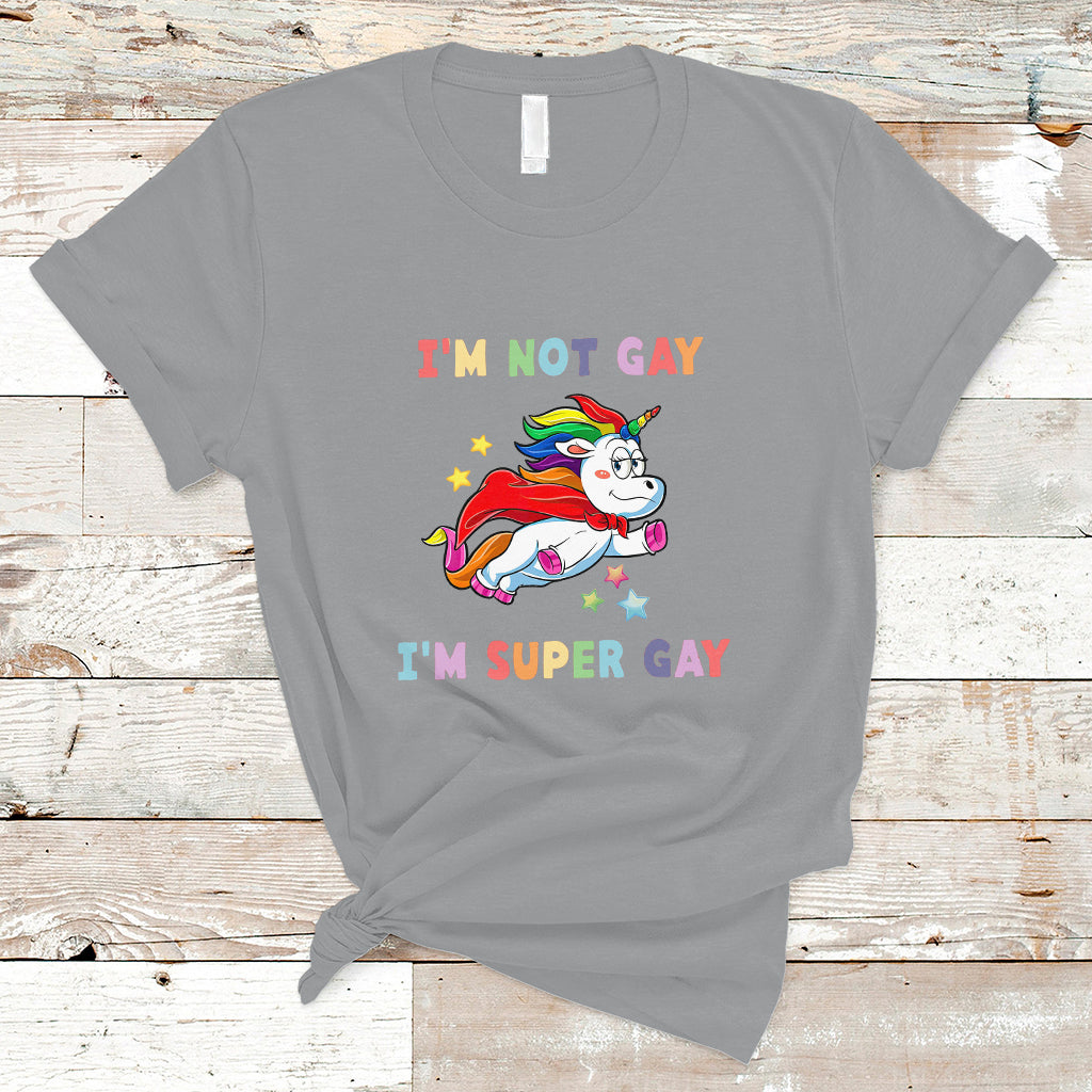 Gay Pride T Shirt I'm Not Gay I'm Super Gay Cute Unicorn LGBT Rainbow Gay Pride - Wonder Print Shop