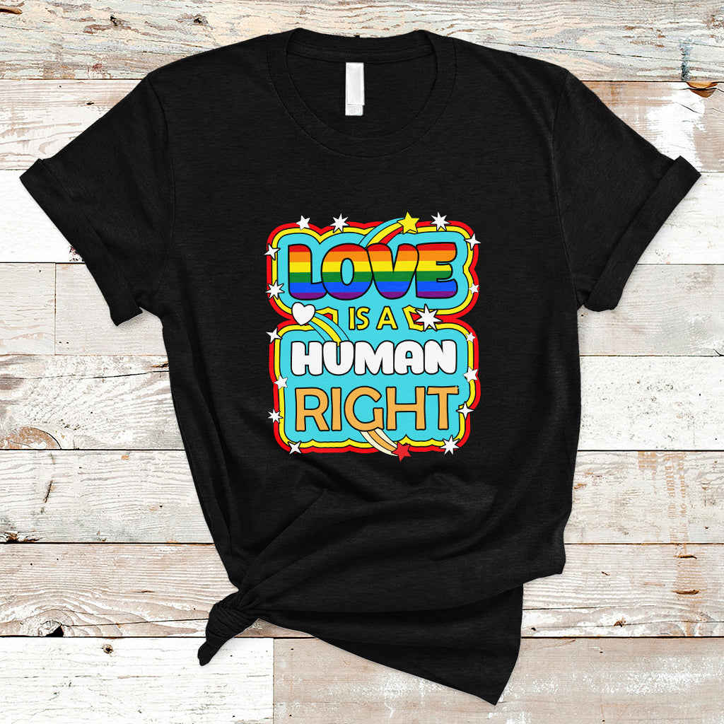 Gay Pride T Shirt Love Is A Human Right Equal Rights LGBT Gay Pride LGBTQIA Support Proud Ally - Wonder Print Shop