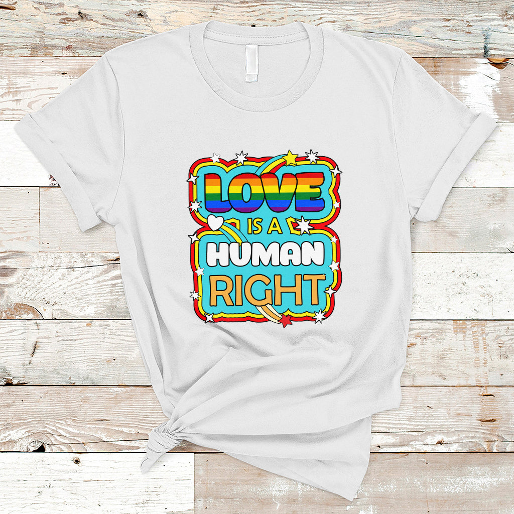 Gay Pride T Shirt Love Is A Human Right Equal Rights LGBT Gay Pride LGBTQIA Support Proud Ally - Wonder Print Shop