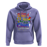 No One Should Live in a Closet Hoodie LGBTQ+ Pride Empowerment Ally