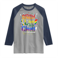 No One Should Live in a Closet Raglan Shirt LGBTQ+ Pride Empowerment Ally