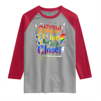 No One Should Live in a Closet Raglan Shirt LGBTQ+ Pride Empowerment Ally