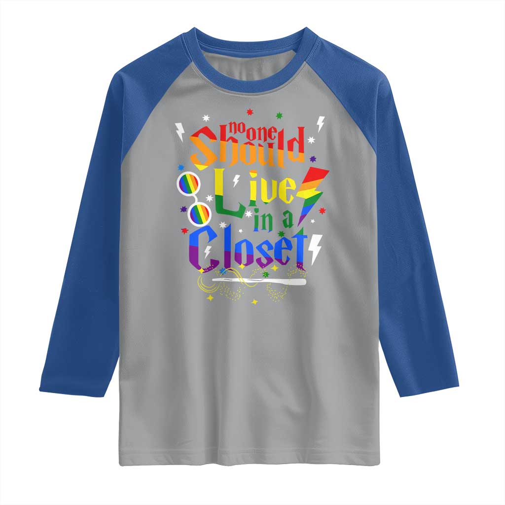 No One Should Live in a Closet Raglan Shirt LGBTQ+ Pride Empowerment Ally