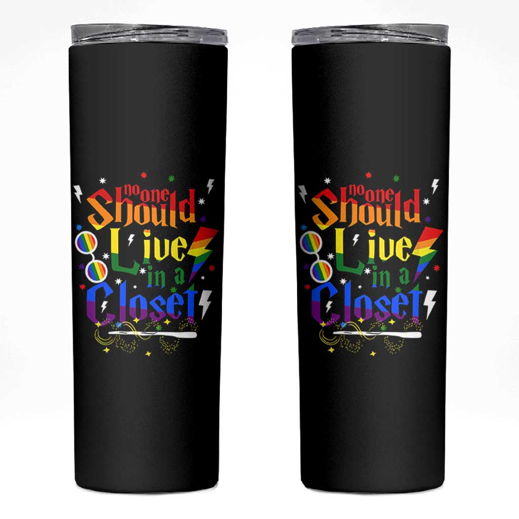 No One Should Live in a Closet Skinny Tumbler LGBTQ+ Pride Empowerment Ally