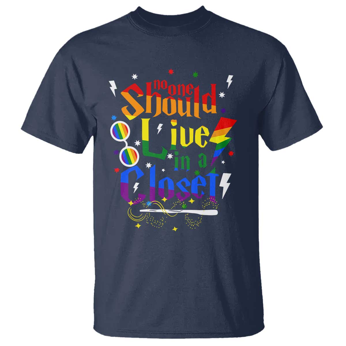 No One Should Live in a Closet T Shirt LGBTQ+ Pride Empowerment Ally