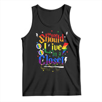 No One Should Live in a Closet Tank Top LGBTQ+ Pride Empowerment Ally