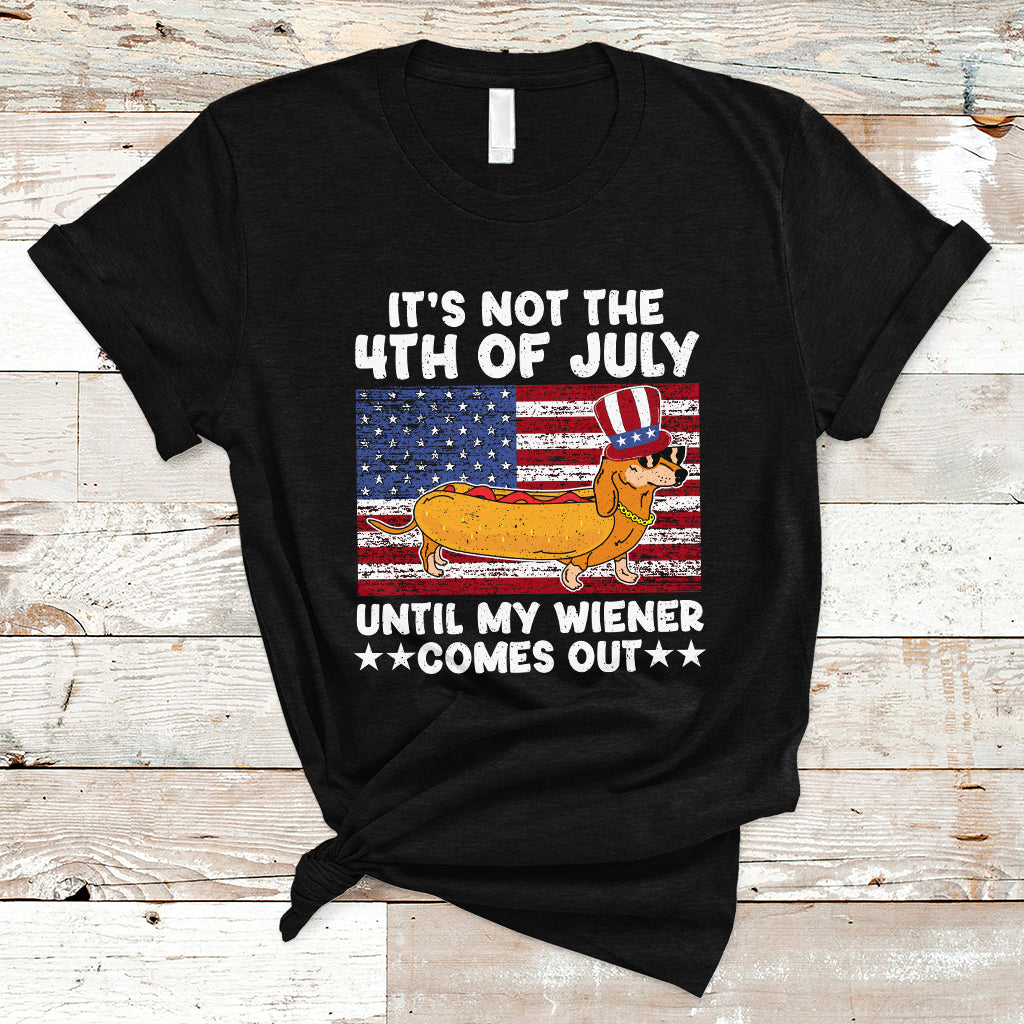 4th Of July Hot Dog T Shirt It's Not 4th of July Until My Wiener Comes Out Funny Hotdog - Wonder Print Shop