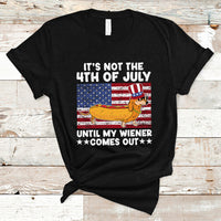 4th Of July Hot Dog T Shirt It's Not 4th of July Until My Wiener Comes Out Funny Hotdog - Wonder Print Shop