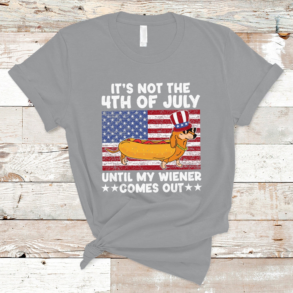 4th Of July Hot Dog T Shirt It's Not 4th of July Until My Wiener Comes Out Funny Hotdog - Wonder Print Shop