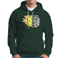 Funny Pickleball Hoodie If You Want A Soft Serve Go Get Some Ice Cream Sarcastic Joke - Wonder Print Shop