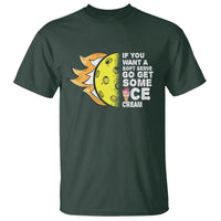 Funny Pickleball T Shirt If You Want A Soft Serve Go Get Some Ice Cream Sarcastic Joke - Wonder Print Shop