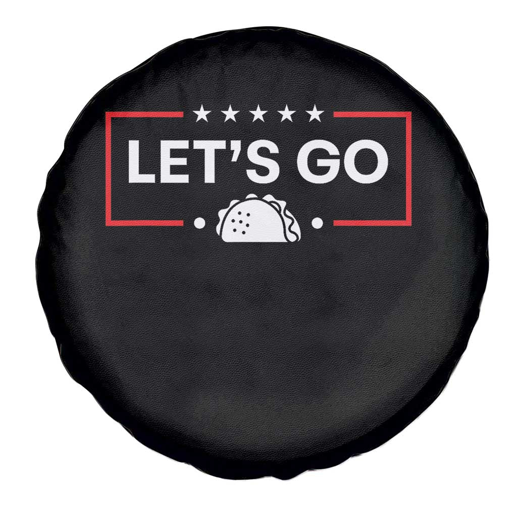 Let's Go Taco Spare Tire Cover Tacos for President Political Satire