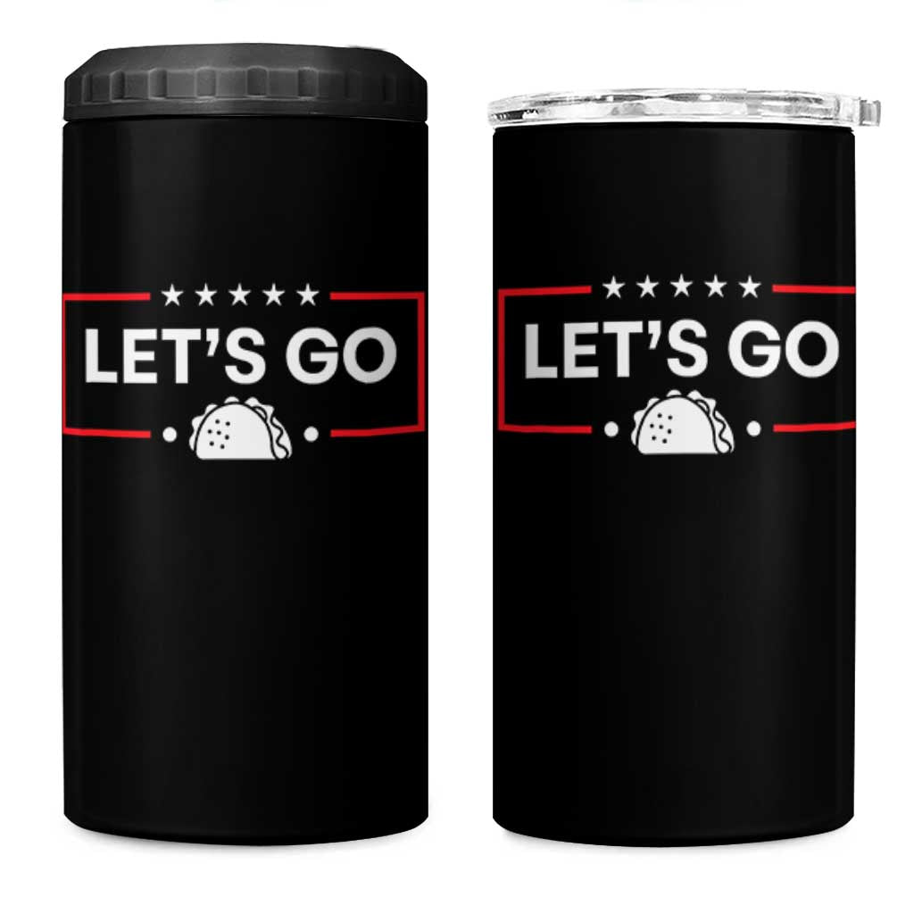 Let's Go Taco 4 in 1 Can Cooler Tumbler Tacos for President Political Satire