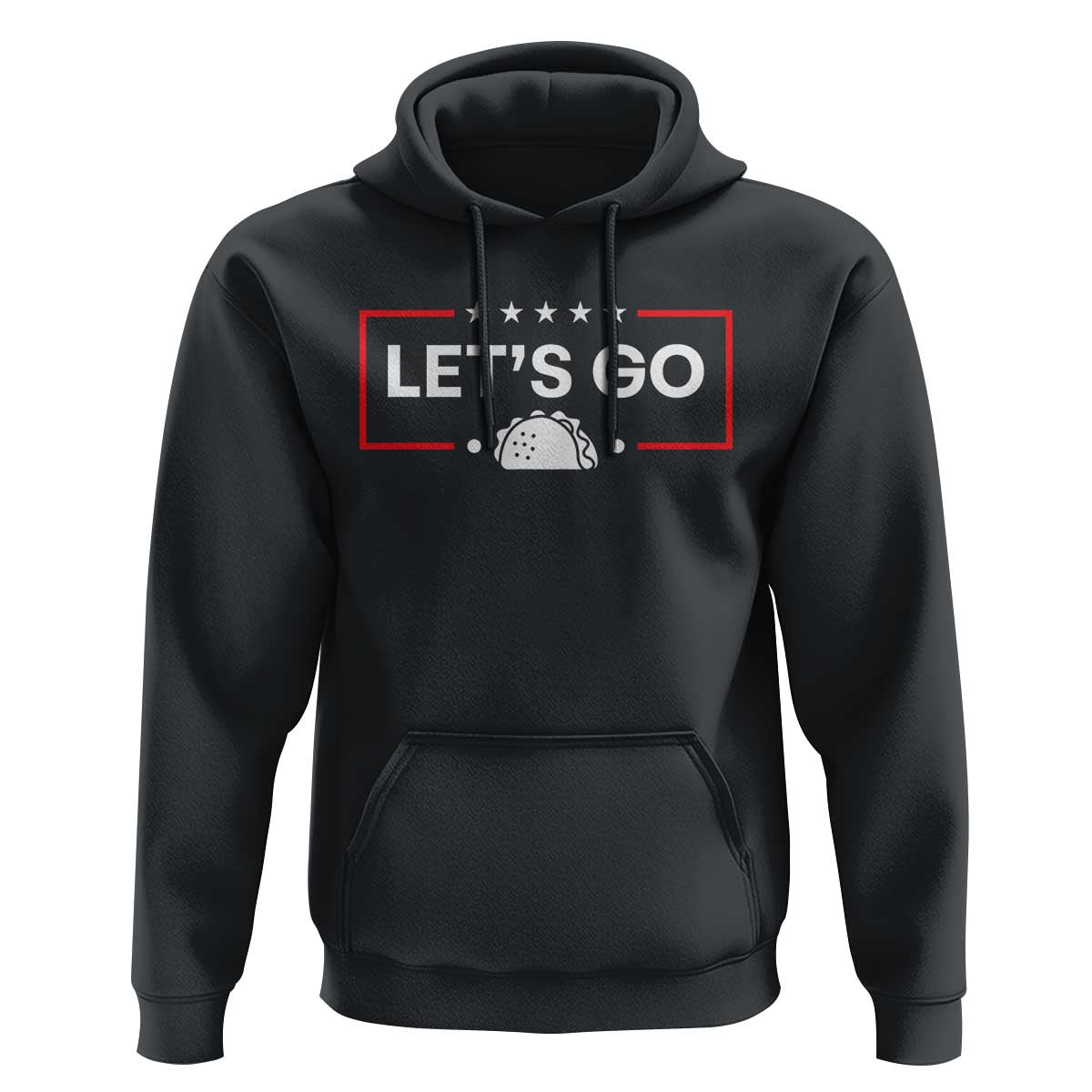 Let's Go Taco Hoodie Tacos for President Political Satire