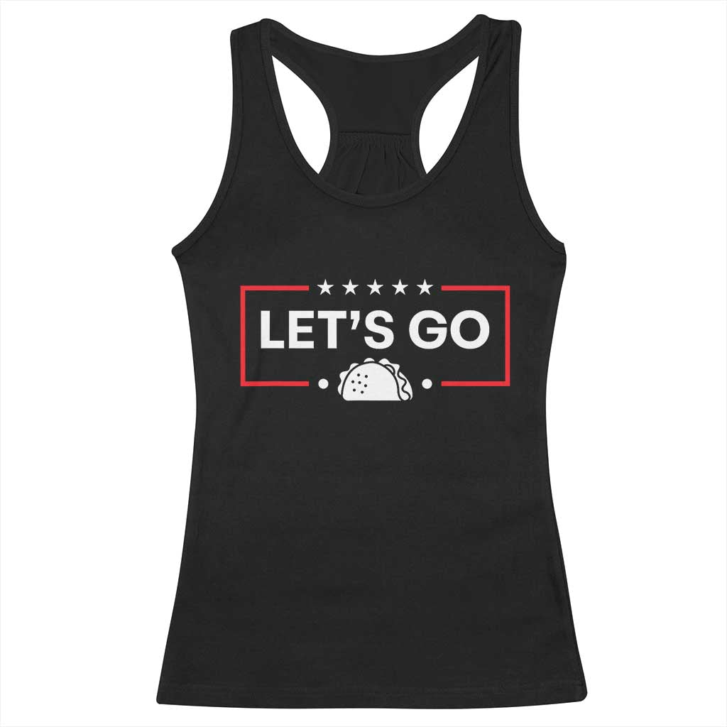 Let's Go Taco Racerback Tank Top Tacos for President Political Satire