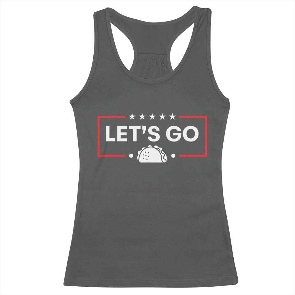 Let's Go Taco Racerback Tank Top Tacos for President Political Satire